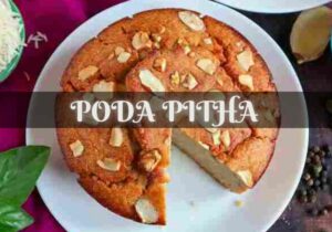 famous food of Odisha - Poda Pitha